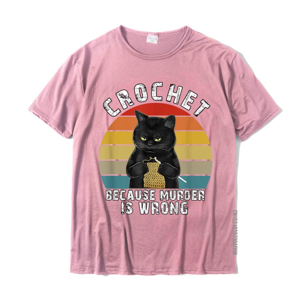 Crochet Because Murder Is Wrong Funny Cat Vintage TShirt Cotton Crazy Tops Tees New Coming Men T Shirts Print