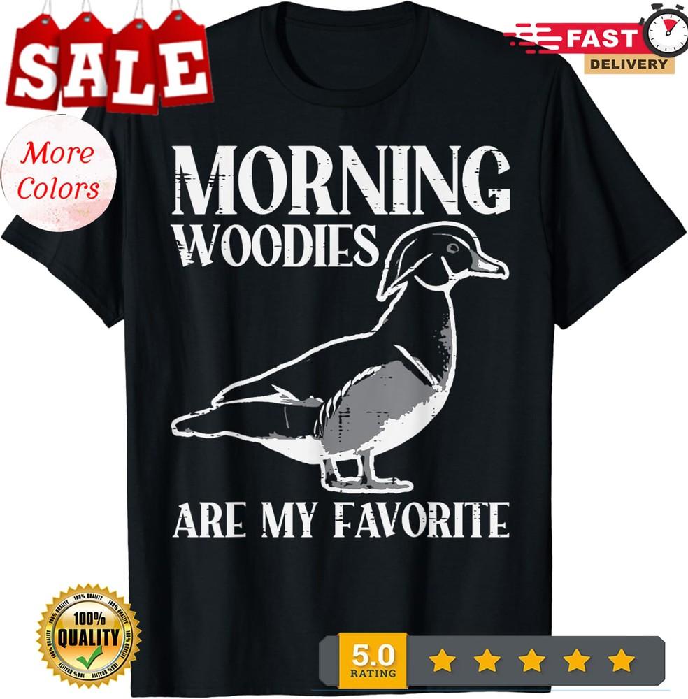 2025/Morning Woodies Are My Favorite Funny Duck Hunting Unisex T-Shirt Unisex T-Shirt XL
