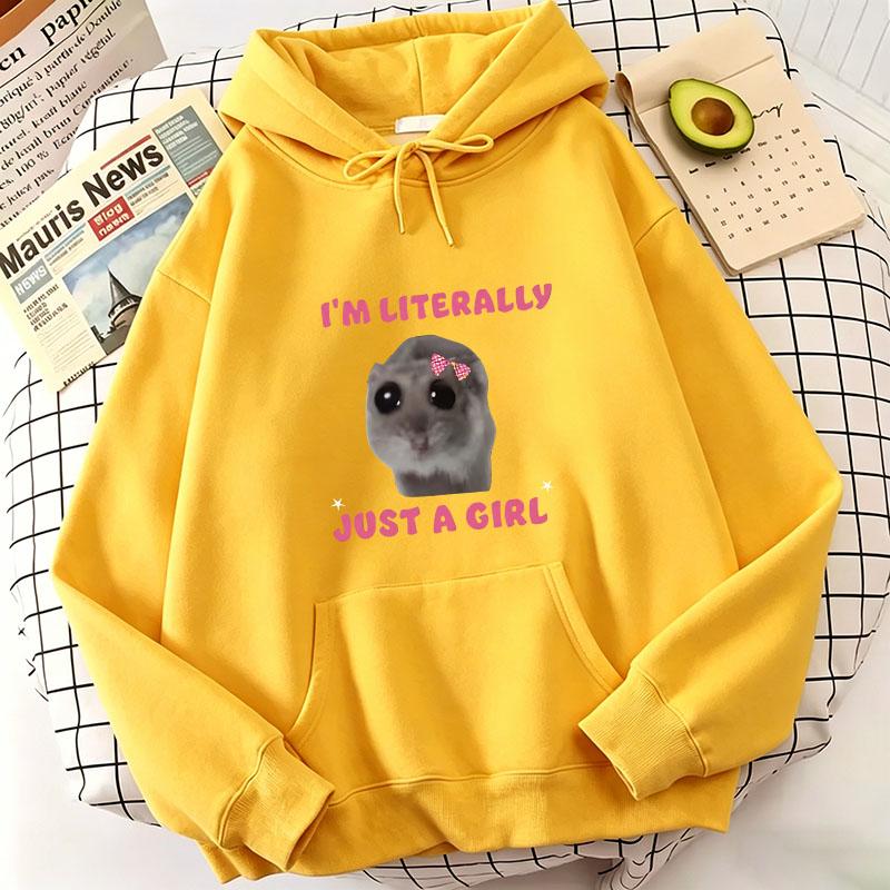 Funny I Am Literally Just A Girl Sad Hamster Hoodies Spring Autumn Winter Casual Hoodies Sweatshirts Men Women Cute Clothes