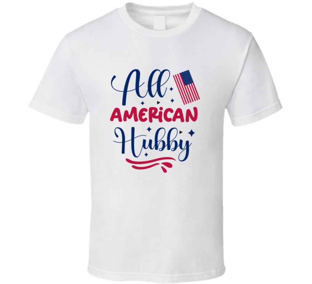 All American Hubby Patriotic Tee Usa Pride Unisex TShirt Husband T-Shirt S
