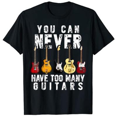 You Can Never Have Too Unisexy Guitars Music Funny Gift Shirt TShirt Y2k Guitar Lover Saying Tee Novelty Womens Fashion Clothing