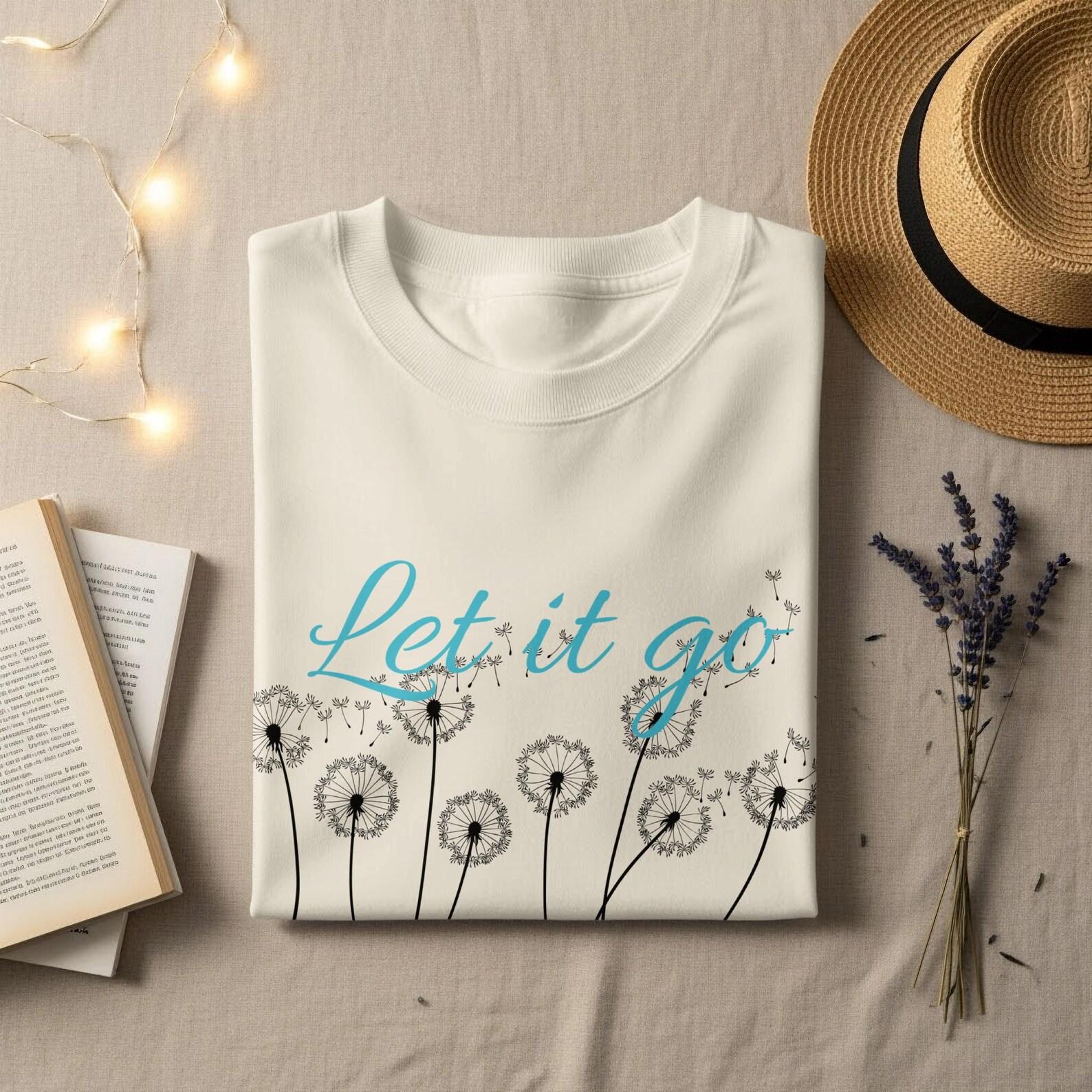 Let It Go Dandelion T-Shirt, Inspirational Nature Tee, Motivational Mindfulness Shirt M