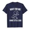 Wacht op Mij Ik Heb Kleine Benen Grappig Hardloop Meme T-shirt Voor Mannen Vrouwen 100% Katoen T-shirts Korte Mouw Tops P721