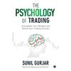 Die Psychologie des Handels: Stärken Sie Ihre Denkweise und verfeinern Sie Ihren Handelsprozess | Bleiben Sie diszipliniert & profitabel an der Börse | Investor & Trader