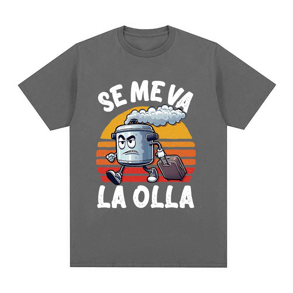 Se Me Va La Olla Tshirt Funny Spanish Jokes Tshirts Mens Women Clothing Hip Hop Vintage Gothic Oversized T Shirts Streetwear