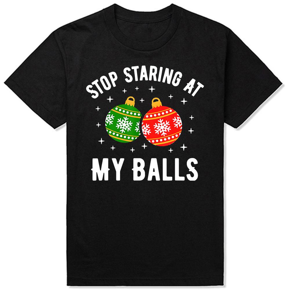 

Stop Staring At My Balls Funny Dirty Christmas Adult Humor T-shirts Men Fashion Casual 100% Cotton Loose Oversized T Shirt - ... S разноцветный