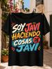 Soy Javi Haciendo Cosas De Javi Colorful Spanish Brush Typography Tee With Stacked Personal Name Unisex All Tshirt