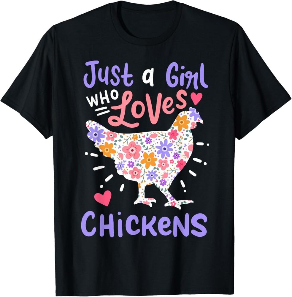 Just A Girl Who Loves Chickens Chicken Hen Love Cute T-Shirt Unisex T-Shirt XXXXL