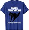 Funny Black Cat Pun Freak Meowt Quote Germ Phobia Humor T-Shirt