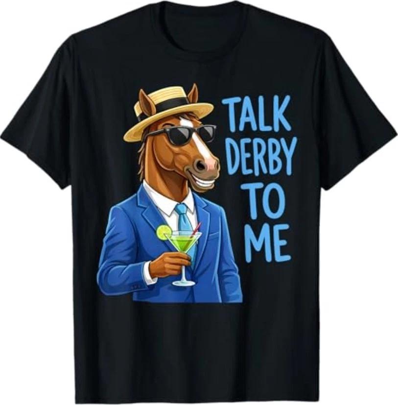Men s Talk Derby to Me Funny Racing Horse T-Shirt XS