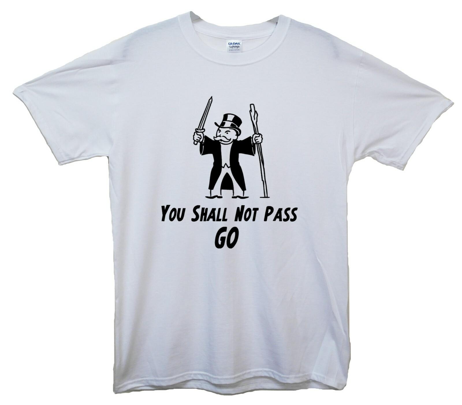You Shall Not Pass Go T-Shirt (Monopoly, Lord Of The Rings, Gandalf Inspired) S