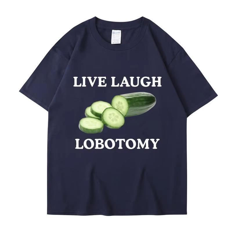 Live Laugh Lobotomy Cucumber Funny Meme Tshirt Unisexs Womens Plus Size Casual Short Sleeve Crew Neck Cotton Tee Unisex
