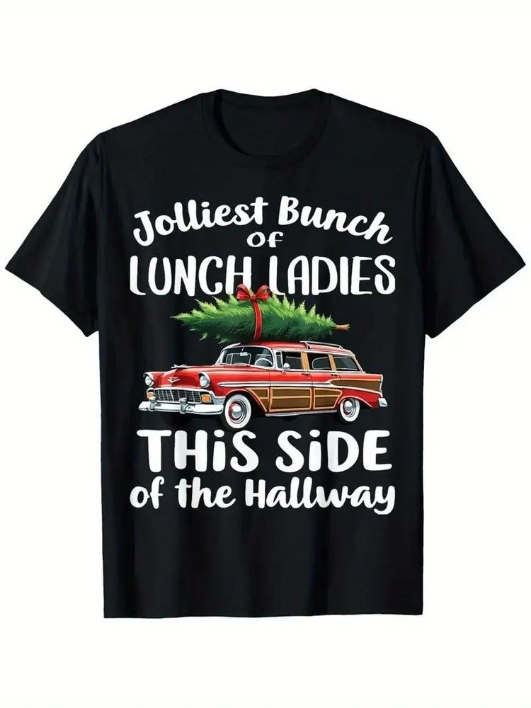 Jolliest Bunch of Lunch Ladies This Side of the Hallway T-Shirt S-5XL Q4758 Unisex T-Shirt XXXXL