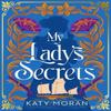 My Ladys Secrets by Katy Moran Hardback Book 9781035914241
