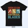 Collection HOOKED ON HISTORICAL BLADES Knife Collector T-Shirt