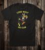 Retro Novelty Tee T Shirt Hot Rod Drag Race Chopper No Club Lone Wolf  Unisex T-Shirt