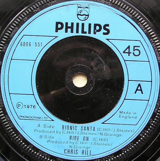 

7inch Record CHRIS HILL - Bionic Santa 6006551 Philips 1976 UK Pop Used