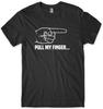 Pull My Finger Funny Mens Unisex T-Shirt