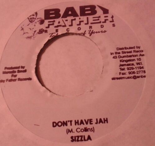 

7inch Record SIZZLA - Don t Have Jah NONE Baby Father Rec 2003 Jamaica Reggae, Ska & Dub Used