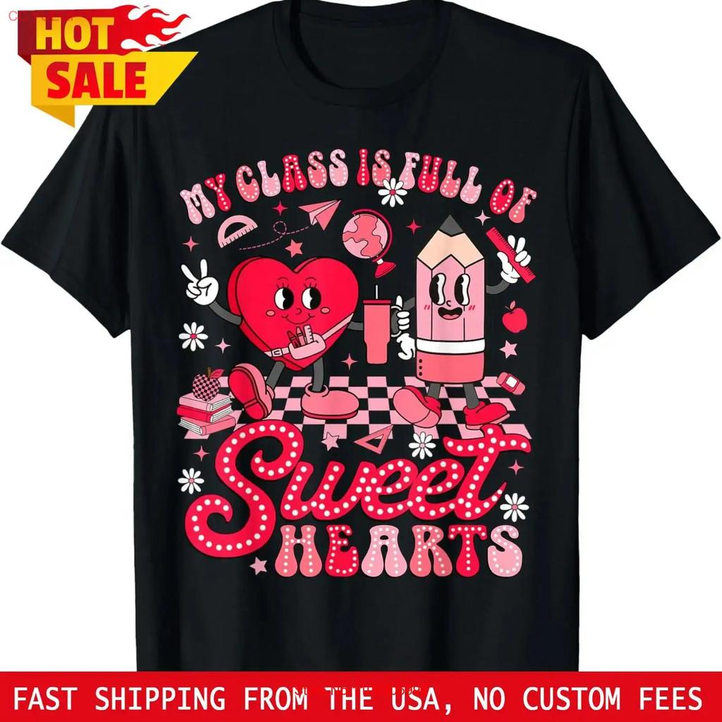Teacher Valentine Day T Shirt My Class Is Full Of Sweethearts Vintage Slightly Homme Soft Unisex Graphic Fashion