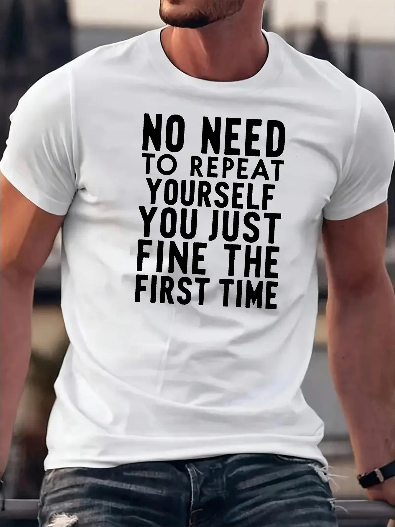 

lie Funny Quote T-shirt - No Need to Repeat Yourself Saying - Lightweight Breathable Cotton Blend Tee - Regular Fit Casual Everyday Shirt for Gym XXXXL