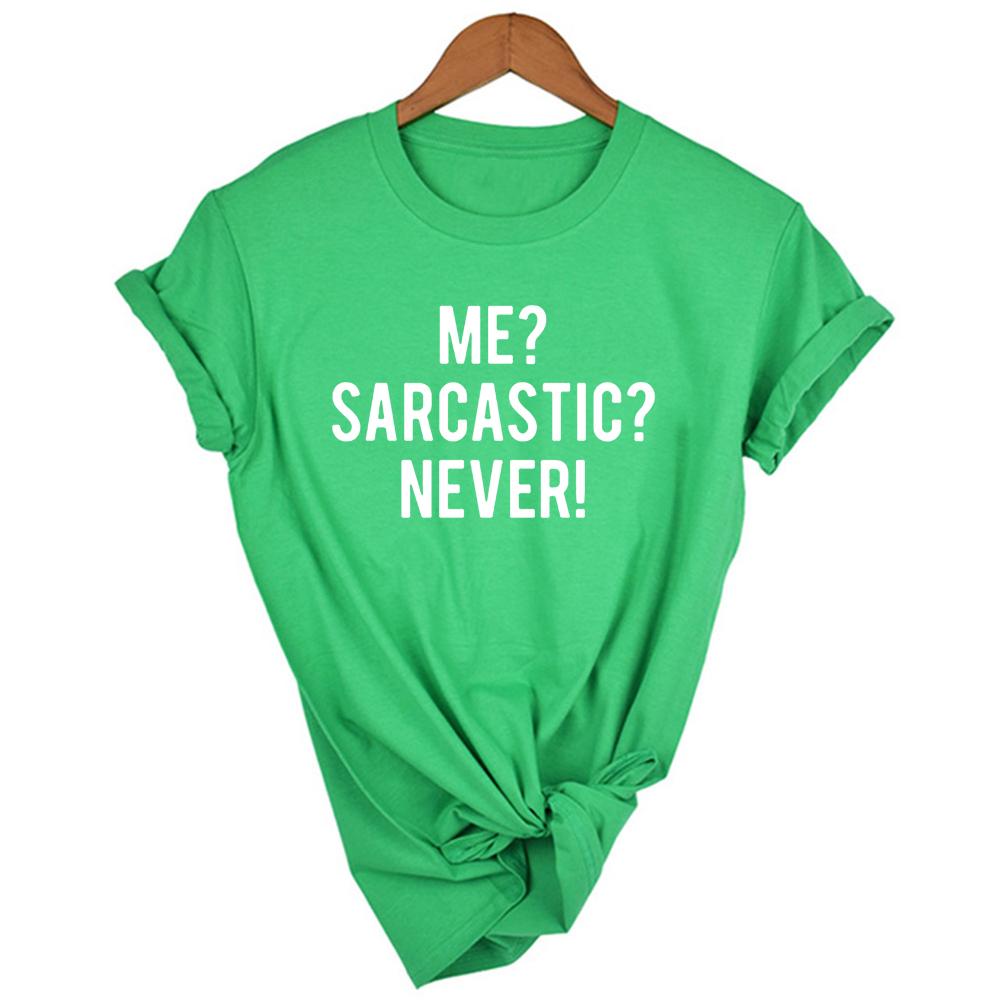 Me Sarcastic Never Letter Print Summer T Shirt Women Short Sleeve O Neck Tshirt Women Casual