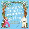 A Demons Guide To Wooing a Witch by Sarah Hawley Paperback Book 9781399608923