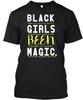 Black Girls Been Magic- Magic T-Shirt Made In the USA Size S To 5XL