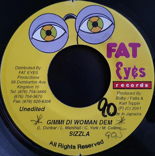 

7inch Record SIZZLA - Gimmi Di Woman Dem NONE Fat Eyes Record 2001 Jamaica Reggae, Ska & Dub Used