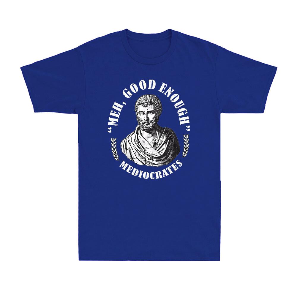 Meh, Good Enough, Mediocrates Demotivational Funny Quote Vintage Unisex's T-Shirt