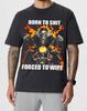 Born To Shit Forced To Wipe Shirt Meme Shirt Meme Tee Meme Tshirt Meme Tshirt Ironic Memes Cringe Shirts
