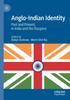 The Anglo-Indian Identity : Past and Present, In India and the Diaspora Book