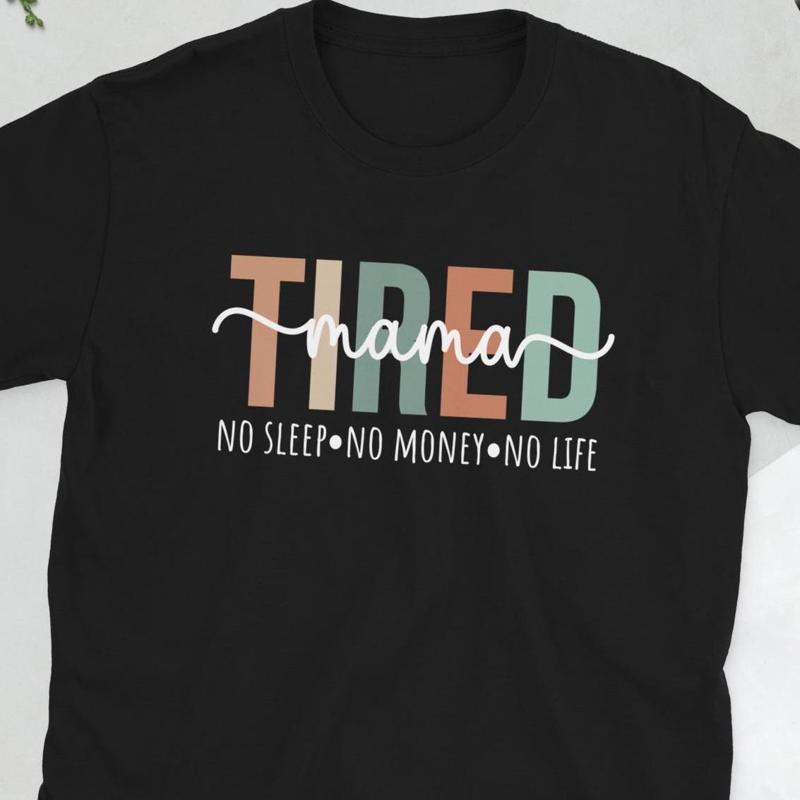 Tired Mom Exhausted Mama Mother T Shirt