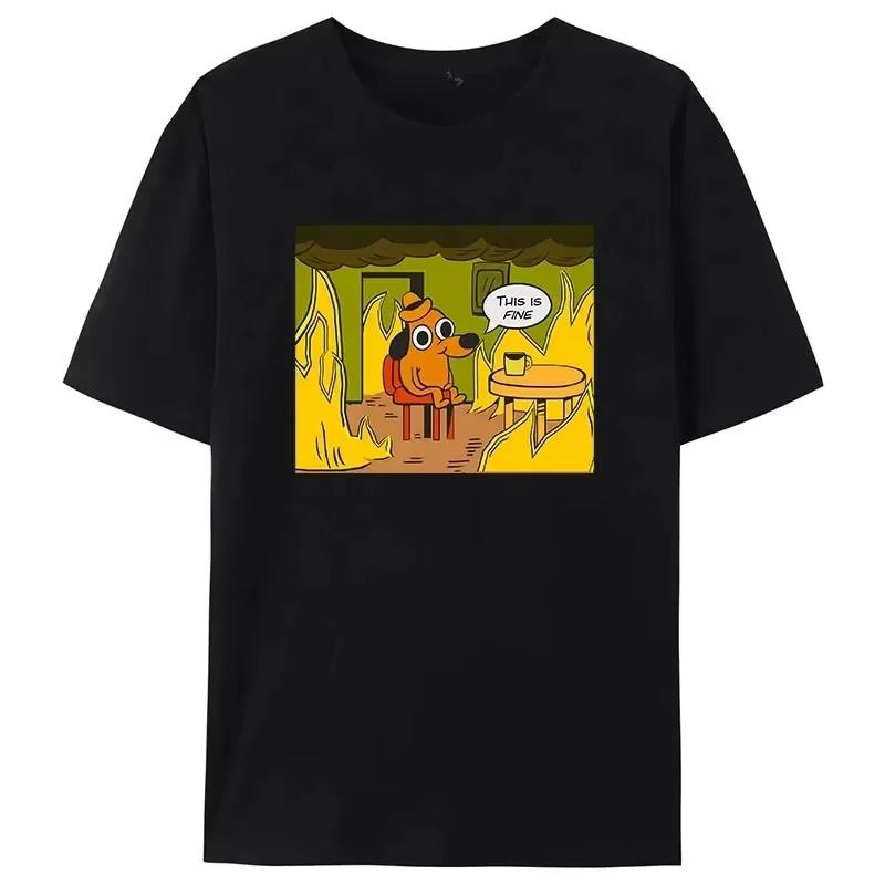 Kawaii T-Shirt This Is Fine Things Are Going To Be Ok Meme Creative TShirt Gift for Harajuku Friends Men Women Tee Men Clothing