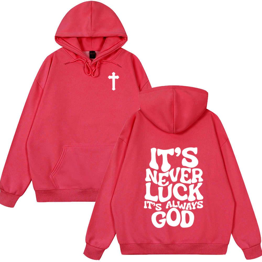 Christian Jesus It's Never Luck It's Always God Bible Verse Vintage Hoodies Men's Women Fashion Clothes Casual Oversized Clothes