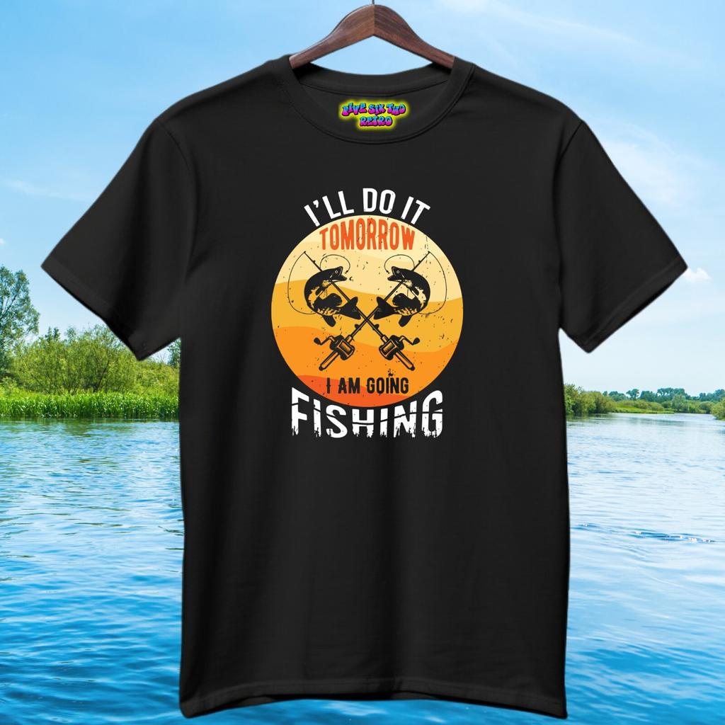 I'll Do It Tomorrow I Am Going Fishing Unisex Adult T-Shirt Black S-3XL