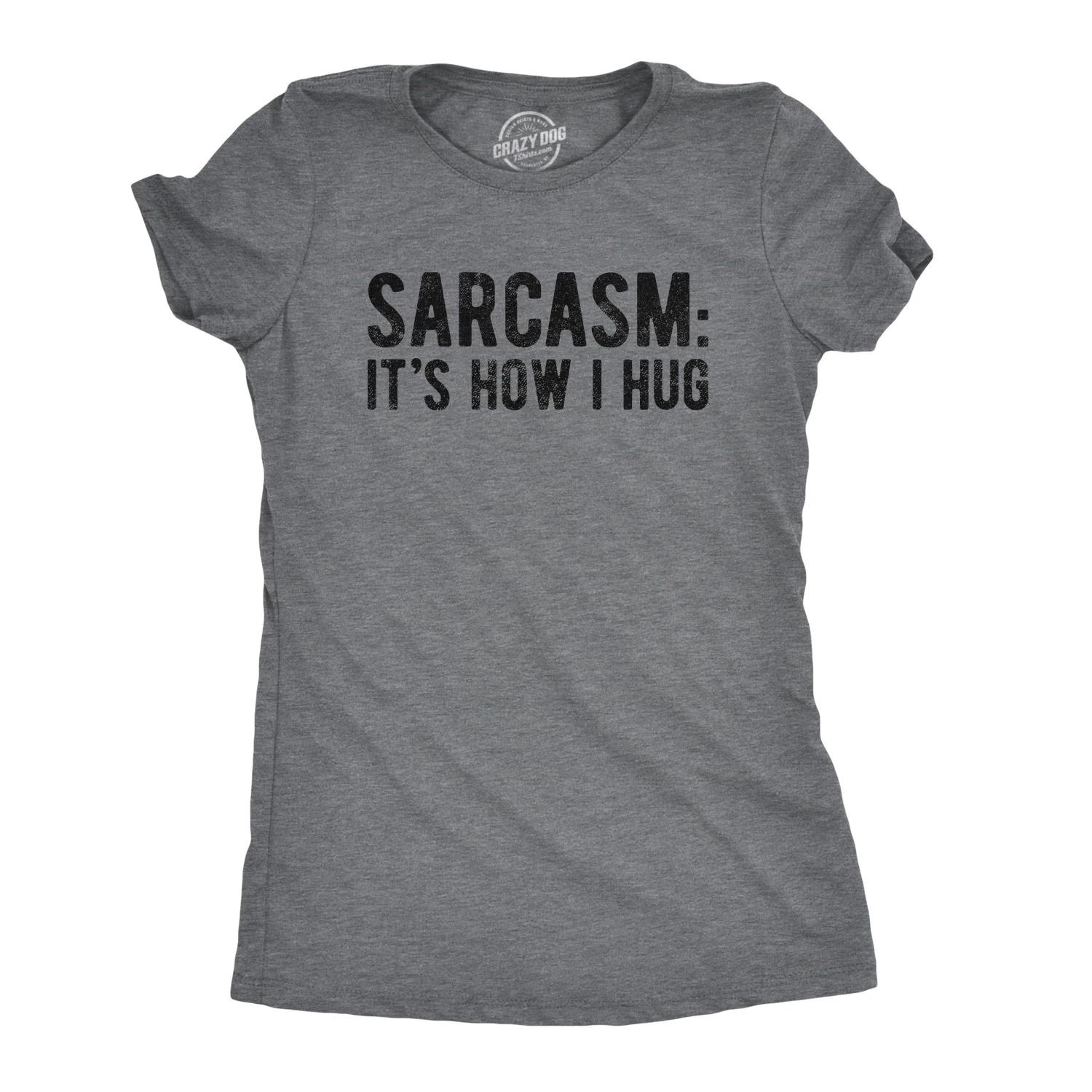 Womens Sarcasm Its How I Hug T Shirt Funny Introvert Loner Sarcastic Novelty Tee M
