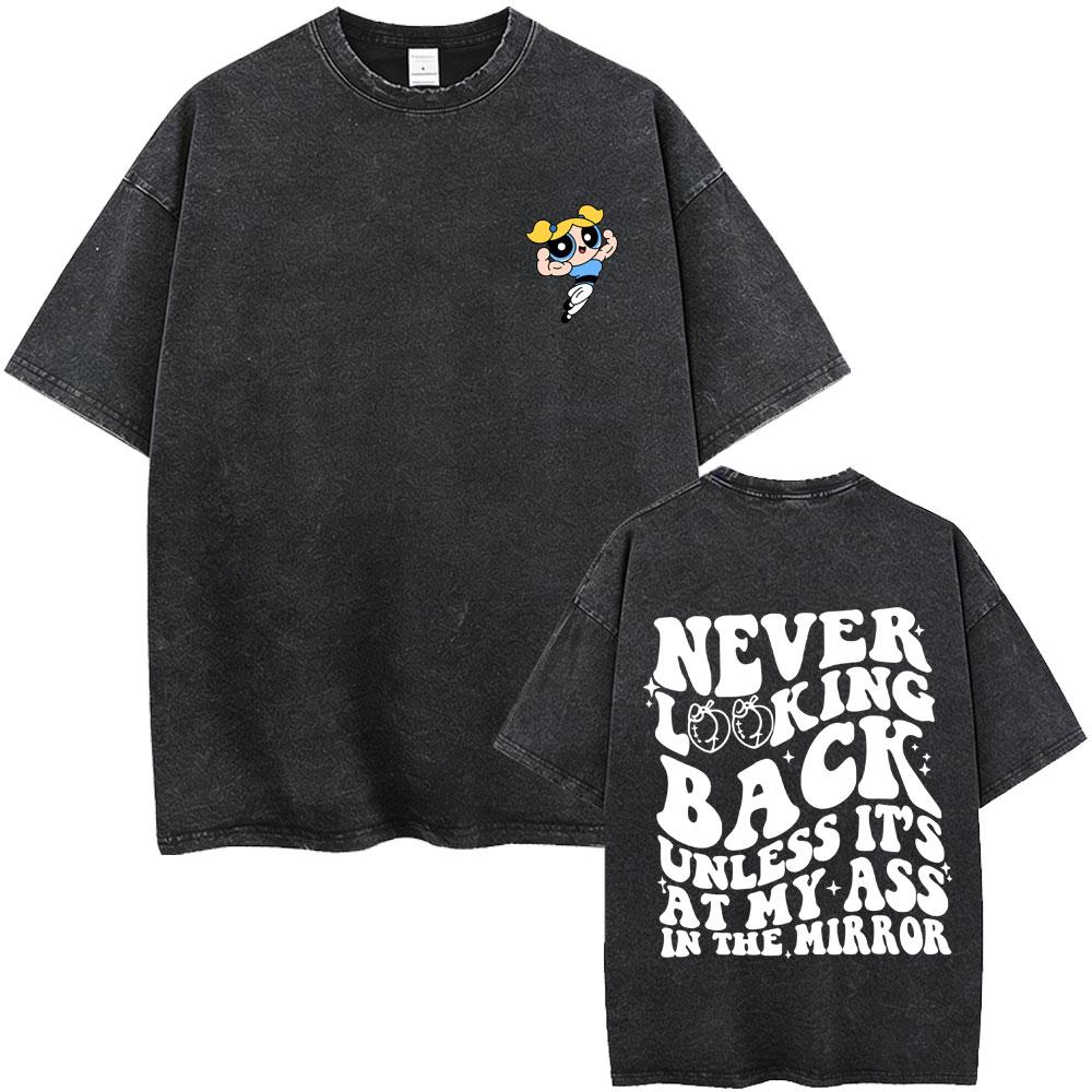 Never Looking Back Unless Its At My Ass In The Mirror Gym Pump Cover T Shirt Washed Vintage Men Women Funny Fitness Tshirts
