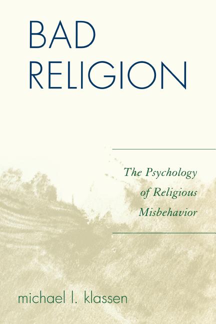 Kniha Bad Religion : The Psychology of Religious Misbehavior