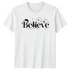 Believe Christmas Holidays Graphic Unisexs TShirt Unisexs Tee Festive Unisex Top