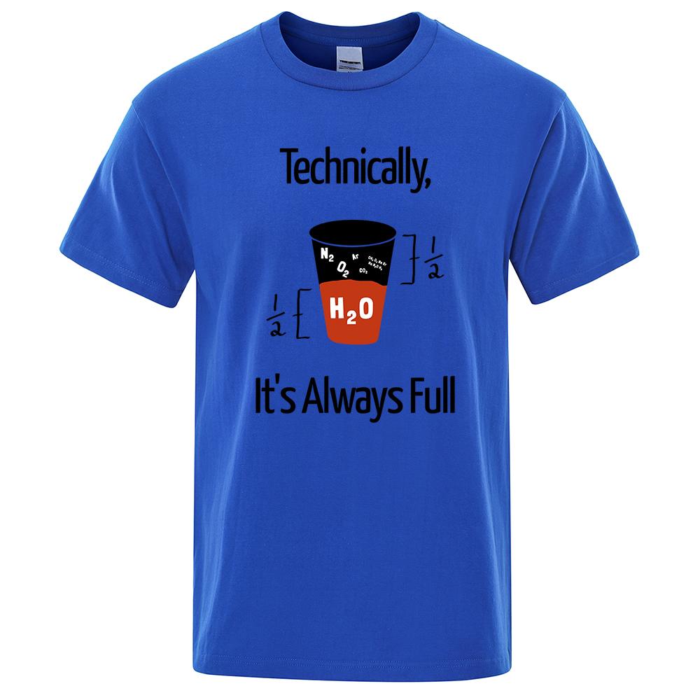 Technically It'S Always Full Scientific Experiment T-Shirts Men Fashion Breathable Tshirt Loose Shirts Tee Clothes Cotton Tops