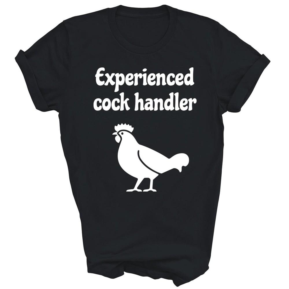 

Bachelorette Party Experienced Cock Handler Unisex Shirt Gift 4XL