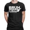 Unity Day 2024 Orange Be Kind Bruh Anti Bullying Kindness T-Shirt Beach  Harajuku T Shirts Man Oversized Tees Short Sleeve