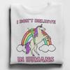 I Dont Believe In Humans T Shirt / Unicorn T Shirt / Ufo T Shirt / Rainbow T Shirt / %100 Premium Cotton - Unisex