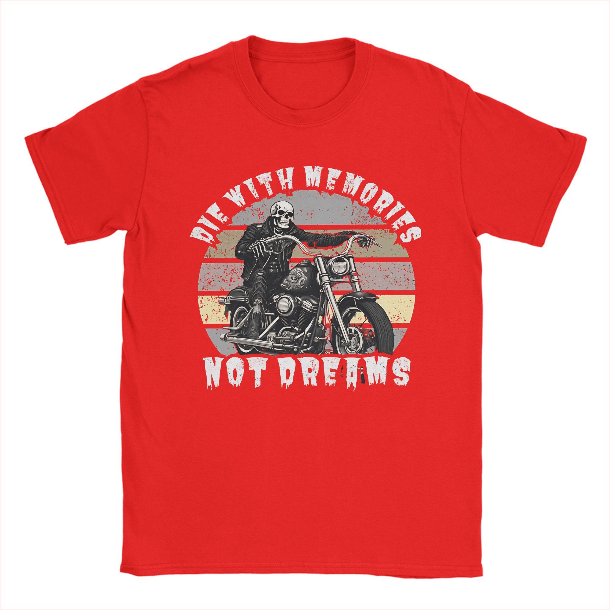 Die with memories not dreams boomers T Shirt Beach Cotton T Shirts For Unisex Hip Hop Print Tee Shirt Short Sleeve Tees S