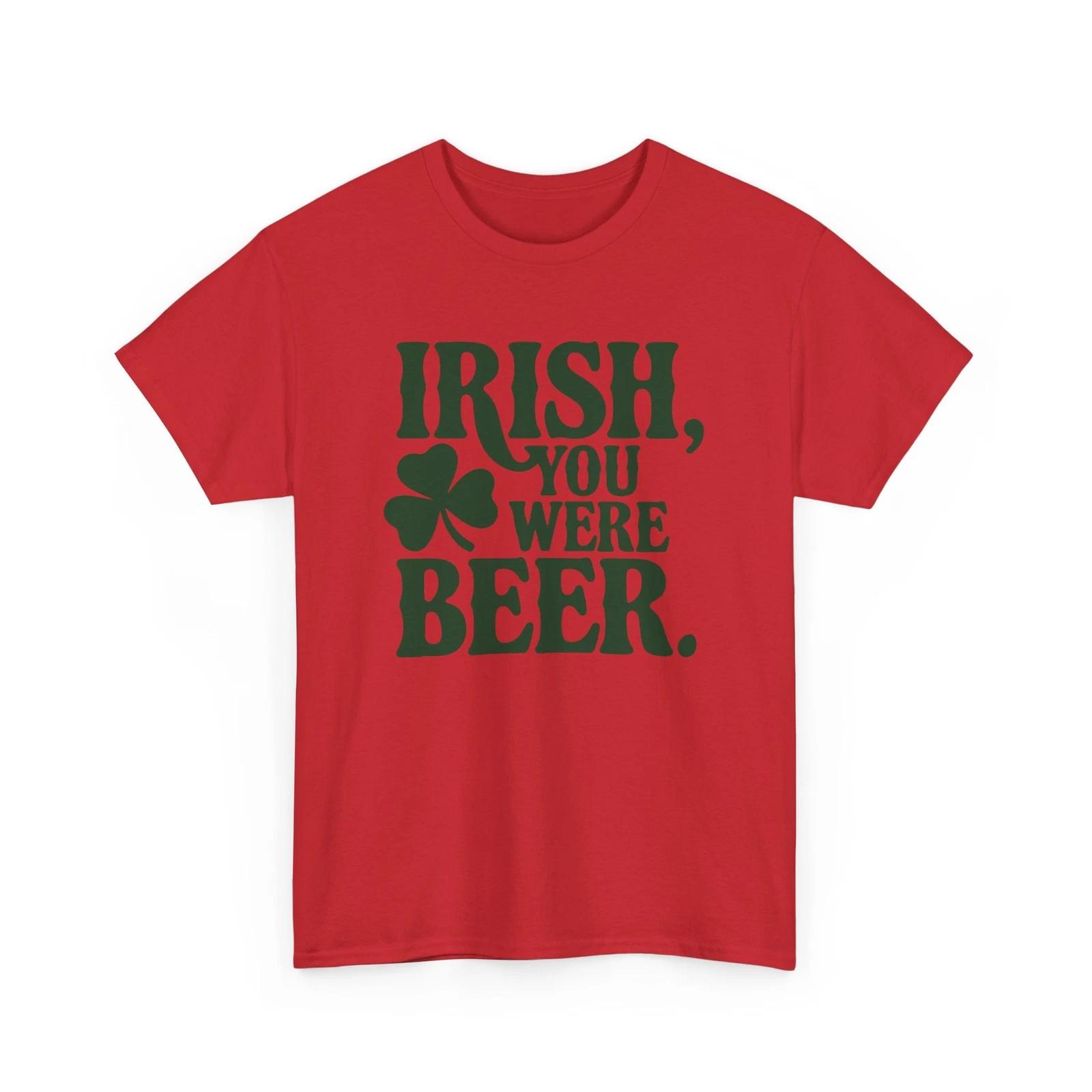 

Beer Drinking T-Shirt | Funny Beer Shirt | Irish You Were Beer Patricks Shirt L