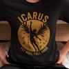 Icarus Fly High Fall Hard Funny Greek Mythology T Shirt Vintage Stretched Versatile Fashion Top For Everyday Wear Unisex