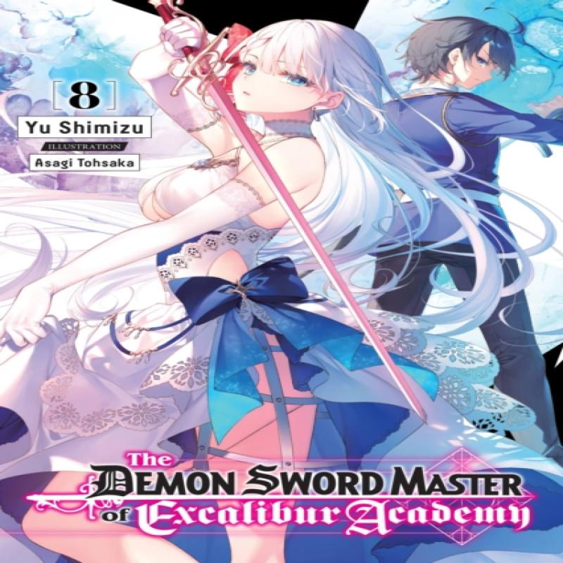 The Demon Sword Master of Excalibur Academy Vol. 8 light novel by... 9781975348625
