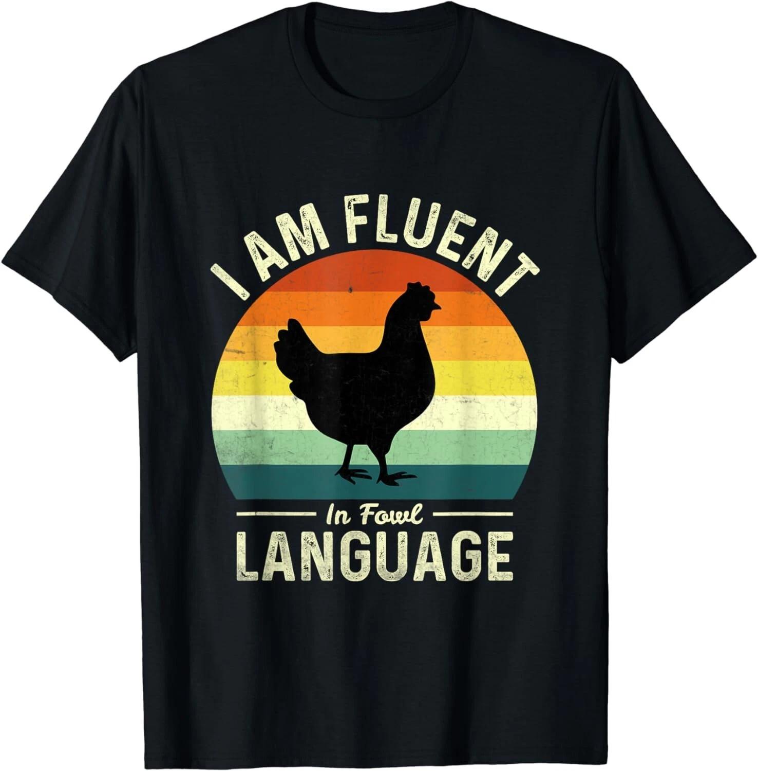 Funny Chicken Retro Vintage I’m Fluent in Fowl Language Gift Unisex T-Shirt XL