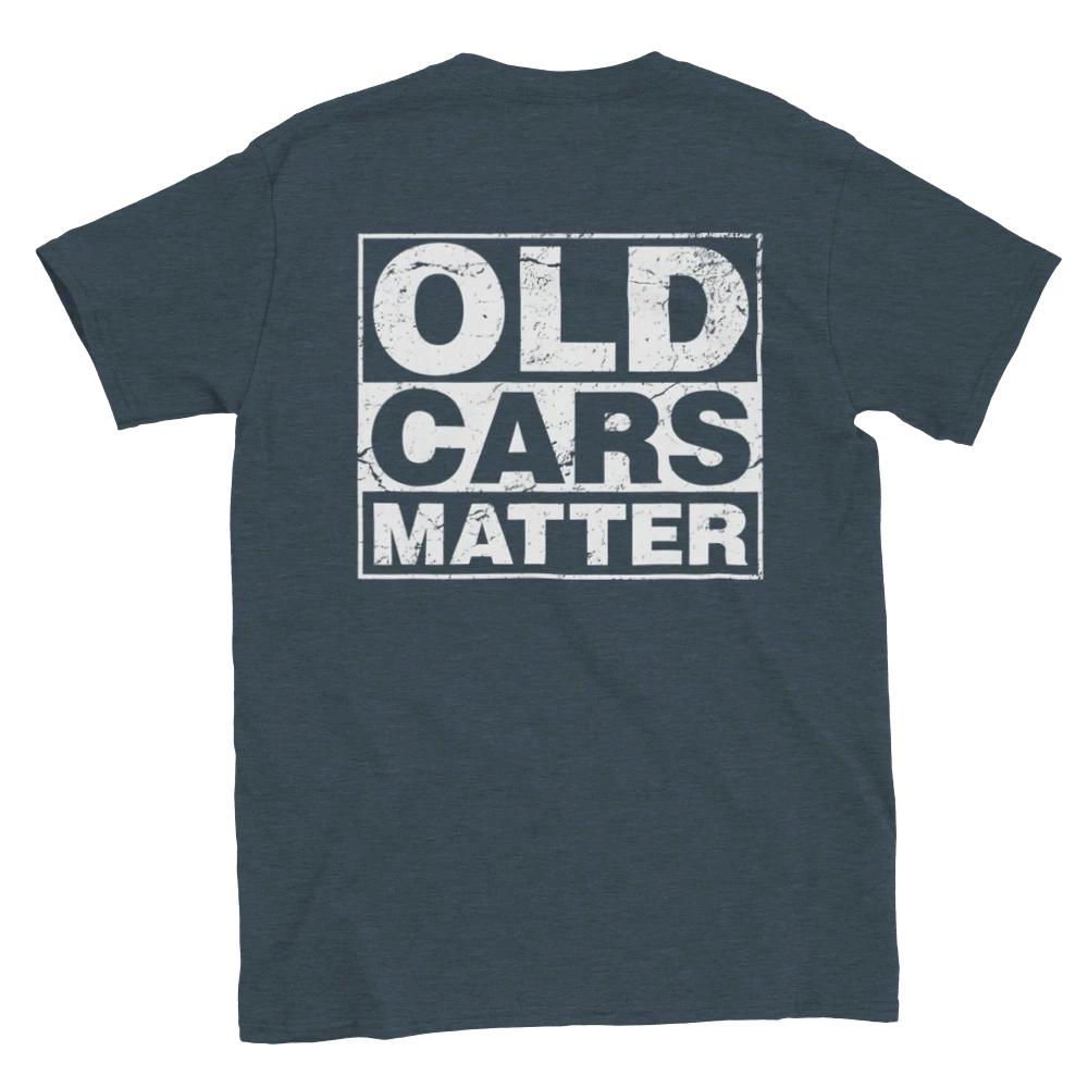Old Cars Matter - Back Print - Classic Crewneck T-shirt L